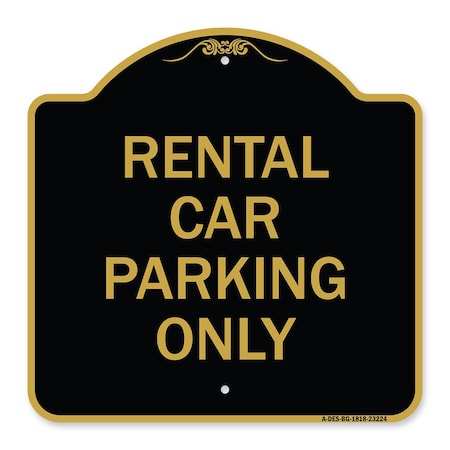 Signmission Designer Series Sign Rental Car Parking Only, Black & Gold Aluminum Sign, 18" x 18", BG-1818-23224 A-DES-BG-1818-23224